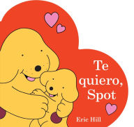 Title: Te quiero, Spot, Author: Eric Hill