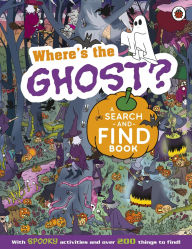 Title: Where's the Ghost?: A Spooky Search-and-Find Book, Author: Ladybird