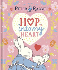 Title: Peter Rabbit: Hop Into My Heart, Author: Beatrix Potter