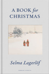 Title: A Book for Christmas, Author: Selma Lagerlof