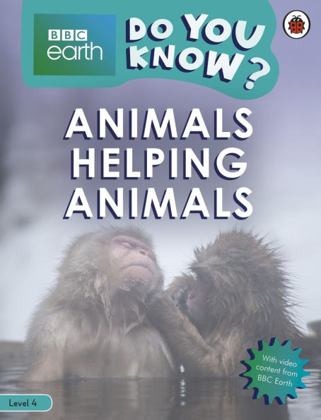 Do You Know? Level 4 - BBC Earth Animals Helping