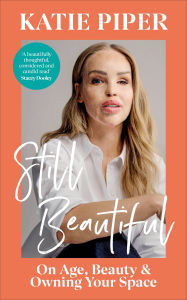 Rapidshare ebooks download free Still Beautiful: On Age, Beauty and Owning Your Space