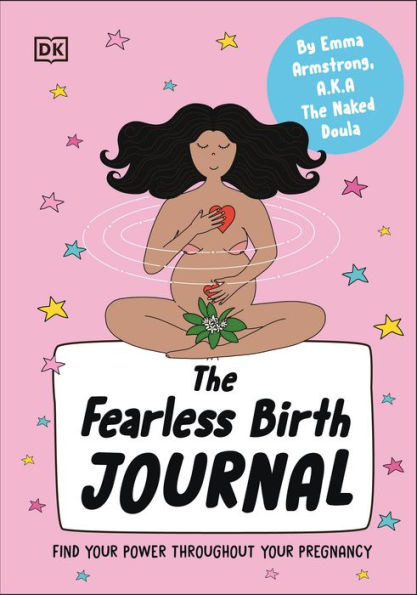 Fearless Birth Planner: Find Your Power, Influence Your Birth