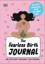 Fearless Birth Planner: Find Your Power, Influence Your Birth