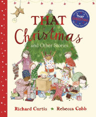 Title: That Christmas and Other Stories, Author: Richard Curtis