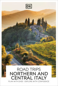 Title: DK Road Trips Northern and Central Italy, Author: DK Travel