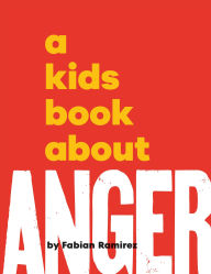 Title: A Kids Book About Anger, Author: Fabian Ramirez