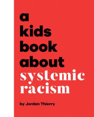 Title: A Kids Book About Systemic Racism, Author: Jordan Thierry