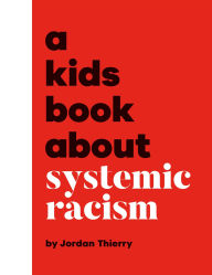 Title: A Kids Book About Systemic Racism, Author: Jordan Thierry