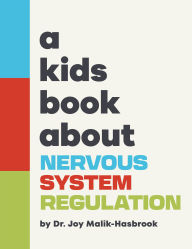 Title: A Kids Book About Nervous System Regulation, Author: Joy Malik-Hasbrook