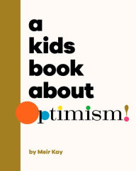 Title: A Kids Book About Optimism, Author: Meir Kay