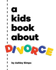 Title: A Kids Book About Divorce, Author: Ashley Simpo
