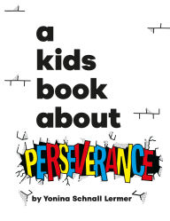 Download pdf ebooks for iphone A Kids Book About Perseverance by Yonina Schnall Lermer