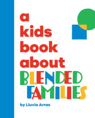 Title: A Kids Book About Blended Families, Author: Lluvia Arras