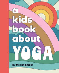 Title: A Kids Book About Yoga, Author: Megan Emily Snider