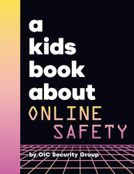 Title: A Kids Book About Online Safety, Author: Google Security Team Legal Services