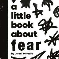 Title: A Little Book about Fear, Author: Jelani Memory