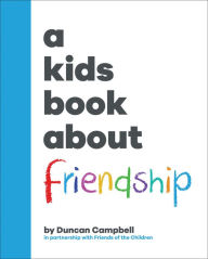 Title: A Kids Book About Friendship, Author: Duncan Campbell