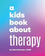 Title: A Kids Book About Therapy, Author: Sara Brenner