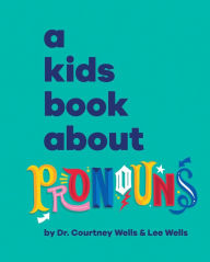 Title: A Kids Book About Pronouns, Author: Courtney Wells