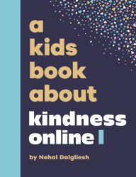 Title: A Kids Book About Kindness Online, Author: Nehal Dalgliesh