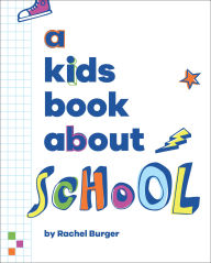 Title: A Kids Book About School, Author: Rachel Burger