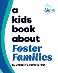 Title: A Kids Book About Foster Families, Author: Children & Families First