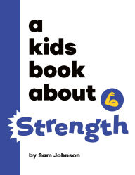 Title: A Kids Book About Strength, Author: Sam Johnson