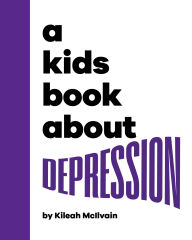 Title: A Kids Book About Depression, Author: Kileah Mcilvain