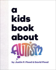 Title: A Kids Book About Autism, Author: Justin Flood