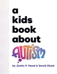 Title: A Kids Book About Autism, Author: Justin Flood