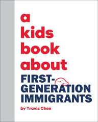 Title: A Kids Book About First Generation Immigrants, Author: Travis Mien Hsing Chen