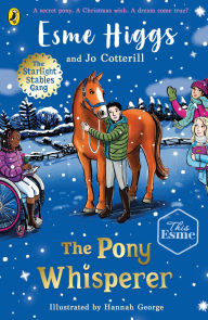 Title: The Pony Whisperer, Author: Esme Higgs