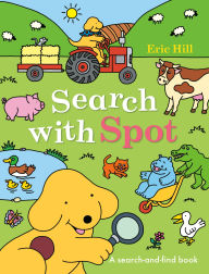 Title: Search with Spot: A Search-and-Find Book, Author: Eric Hill