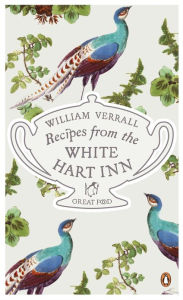 Title: Recipes from the White Hart Inn, Author: William Verrall