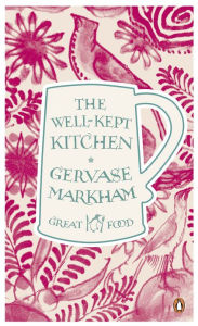 Title: The Well-Kept Kitchen, Author: Gervase Markham