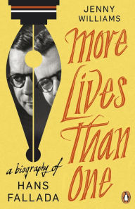 Title: More Lives than One: A Biography of Hans Fallada, Author: Jenny Williams