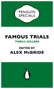 Title: Famous Trials: Thrill-Killers, Author: Alex McBride