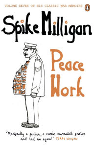 Title: Peace Work, Author: Spike Milligan