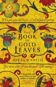 Title: The Book Of Gold Leaves, Author: Mirza Waheed