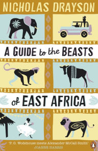 Title: A Guide to the Beasts of East Africa, Author: Nicholas Drayson