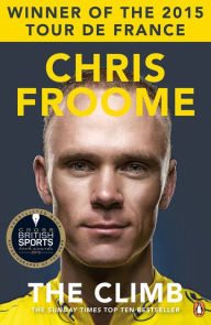 Title: The Climb: The Autobiography, Author: Chris Froome