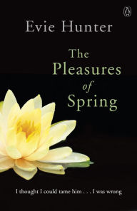 Title: The Pleasures of Spring, Author: Evie Hunter