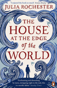 Title: The House at the Edge of the World, Author: Julia Rochester