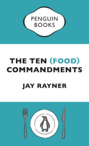 Title: The Ten (Food) Commandments, Author: Jay Rayner