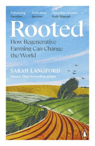 Title: Rooted: Stories of Life, Land and a Farming Revolution, Author: Sarah Langford