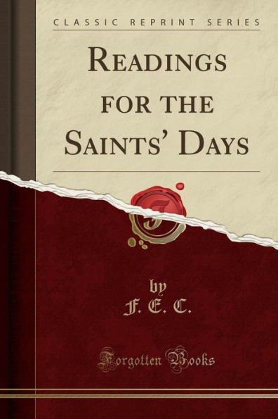 Readings for the Saints' Days (Classic Reprint)