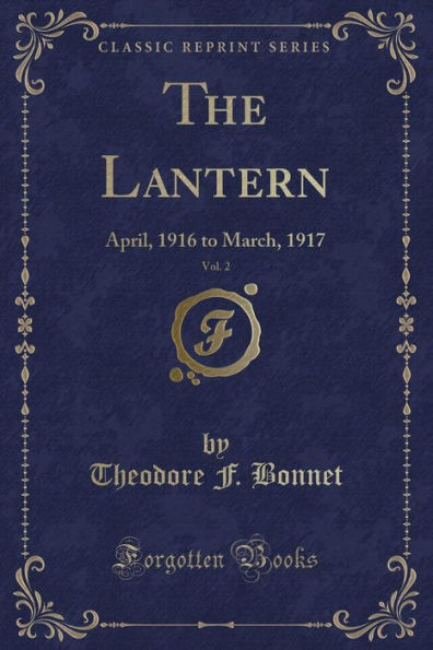The Lantern, Vol. 2: April, 1916 to March, 1917 (Classic Reprint)