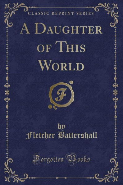 A Daughter of This World (Classic Reprint)