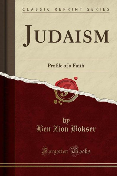 Judaism: Profile of a Faith (Classic Reprint)